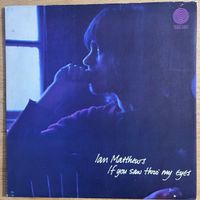 Ian Matthews - If You Saw Thro' My Eyes / 1. UK-Press. 1971
