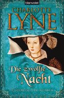 Lyne Charlotte - Die zwölfte Nacht / Hist. Roman