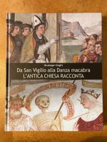 Da San Viglio alla Danza macabra L'ANTICA CHIESA RACCONTA