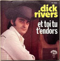 DICK RIVERS - ET TOI TU T'ENDORS