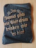 SPRUCH-BILD  IM HIMMEL GIBTS KEIN BIER DRUM TRINKEN WIR ES H