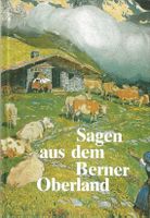 Sagen aus dem Berner Oberland
