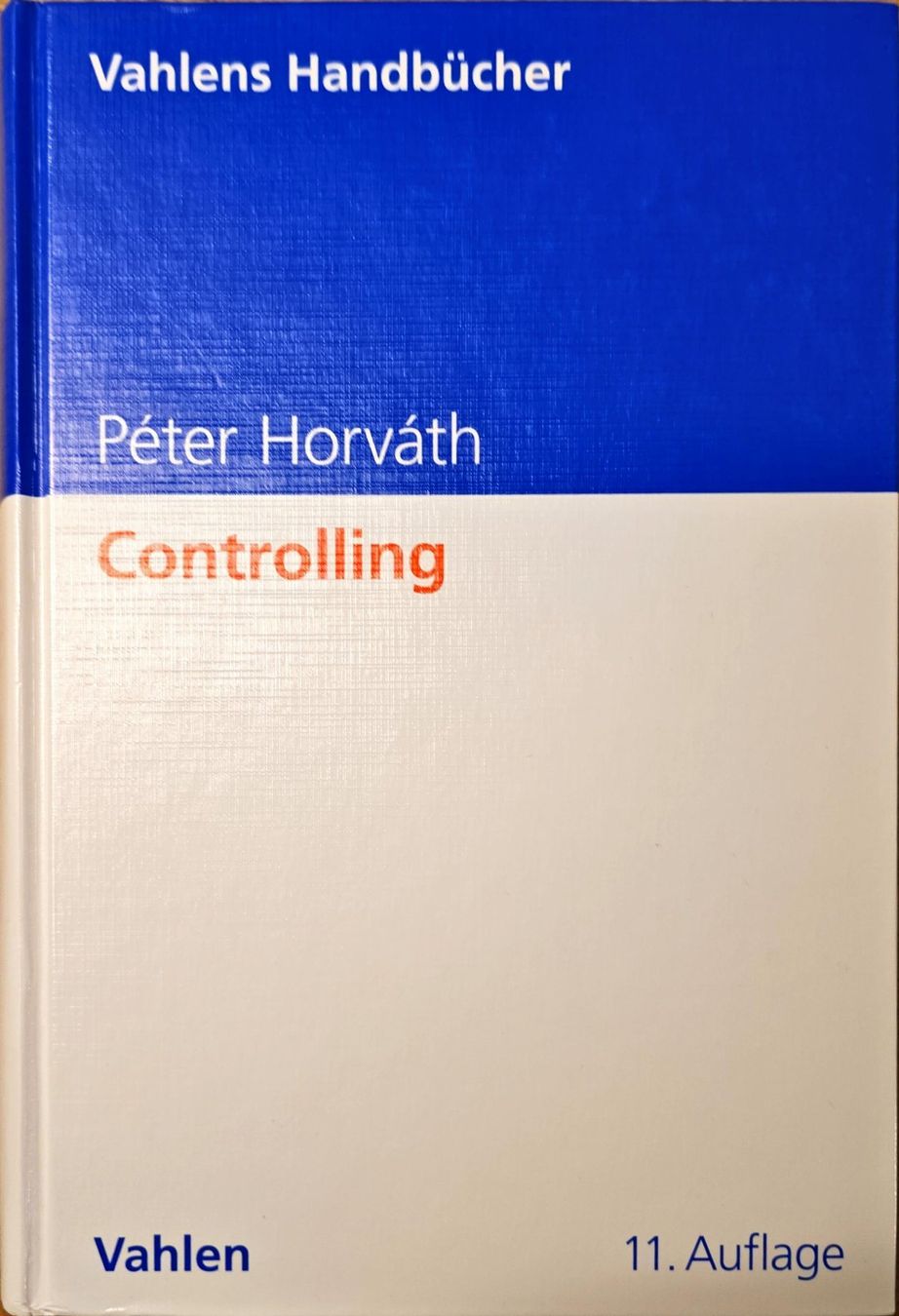 Libri: Controlling - Péter Horváth, Vahlen, 11. Auflage – Usato da Birmensdorf ZH venduto da Felice8400