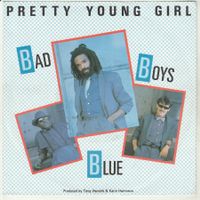 Bad Boys Blue - Pretty young Girl 7" Vinyl 1985