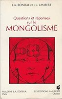 Questions et réponses sur le mongolisme