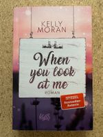 Taschenbuch "When you look at me", Kelly Moran