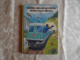 Globis abenteuerliche Schweizer Reise - 1. Auflage - G328