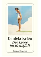 Die Liebe im Ernstfall - Daniela Krien