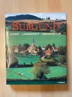 Burgund: Kunst-Landschaft-Architektur