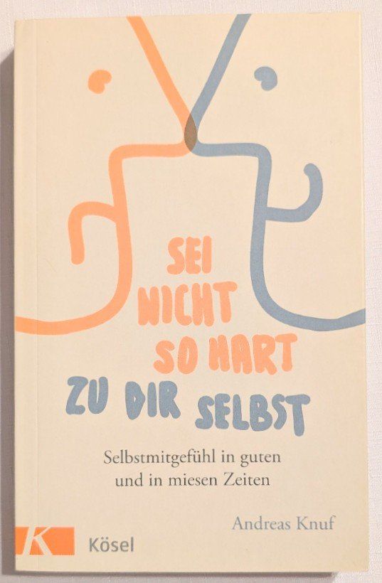 Libri: Sei nicht so hart zu dir selbst - Andreas Knuf – Nuovo (secondo la descrizione) da Wängi venduto da ABIZONE-86