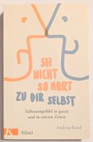 Sei nicht so hart zu dir selbst - Andreas Knuf