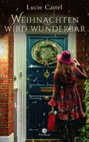 Castel Lucie - Weihnachten wird wunderbar / Roman
