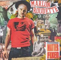 Marlon Roudette – Matter Fixed - Vergriffen!