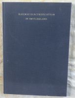 RAILWAY ELECTRIFICATION IN SWITZERLAND 1954