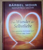 Bärbel & Manfred Mohr: Das Wunder der Selbstliebe Buch