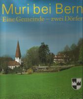Muri eine Gemeinde zwei Dörfer Ortschronik Muri & Gümligen