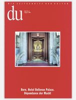 DU Magazin 686 - Bern. Hotel Bellevue Palace.