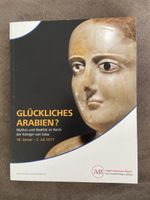 Glückliches Arabien? Buch zur Ausstellung in Basel 2017