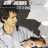 Jean-Jacques Goldman - C'est ta chance