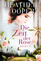Cooper Heather - Die Zeit der Rose / Hist.Roman