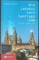 Wie Jakobus nach Santiago kam (Jakobsweg)