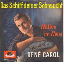 Carol René - Das Schiff deiner Sehnsucht (7")