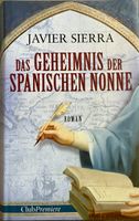 DAS GEHEIMNIS DER SPANISCHEN NONNE - JAVIER SIERRA -GEBUNDEN