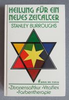 Heilung für ein neues Zeitalter - von Stanley Burroughs