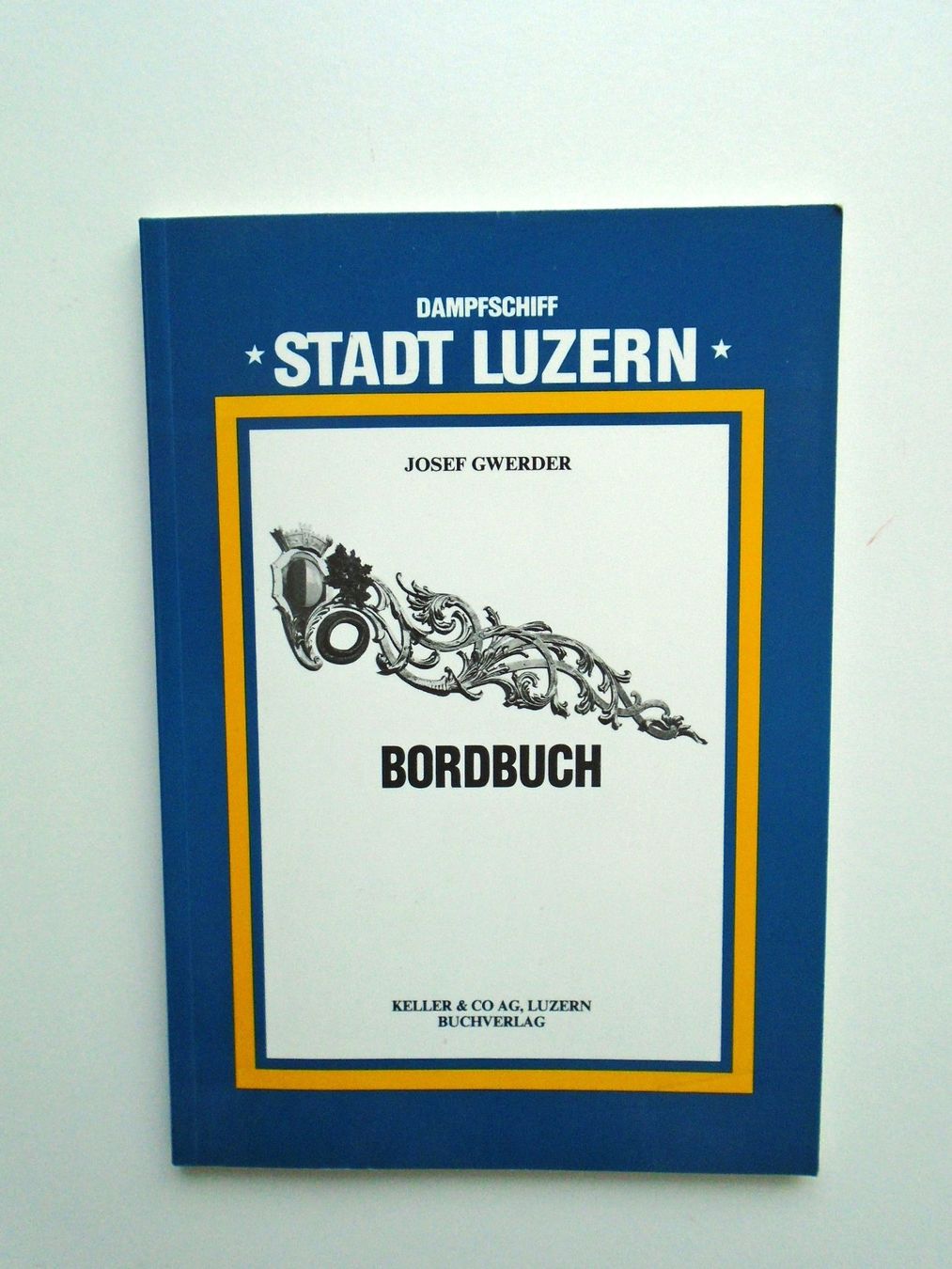 Libri: DAMPFSCHIFF "Stadt Luzern" / Bordbuch, von J. Gwerder – Usato da Pfeffingen venduto da Intertandem
