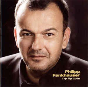 CD: Philipp Fankhauser: Try My Love - a – Usato da Brittnau venduto da Zibu