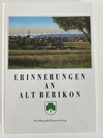 Erinnerungen an Alt Berikon - Heimatgeschichte Margrith Haus