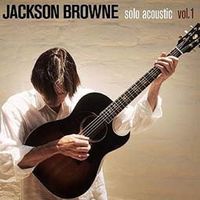 Jackson Browne – Solo Acoustic Vol.1