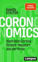 Coronomics: Nach dem Corona-Schock: Neustart aus der Krise
