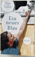 Ein neues Blau – Tom Saller – Roman – Ullstein – wie neu