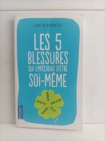 Les 5 blessures qui empêchent d’être soi-même / Lise Bourbea