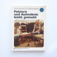 Polstern und Aufmöbeln leicht gemacht