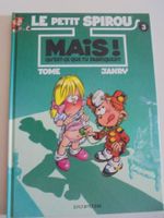 Le Petit Spirou 3) Mais ! qu'est-ce que tu fabriques ?