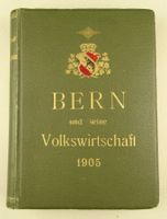 BERN UND SEINE VOLKSWIRTSCHAFT 1905