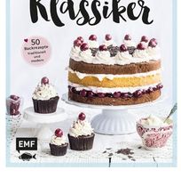 Ein Herz für Klassiker- 50 BACKREZEPTE traditionell & modern