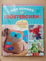 Hier kommen die Trösterchen - Gehäkelt, genäht und gestrickt