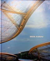 Mein  Aarau Kulturbuchverlag 2. Auflage 2014