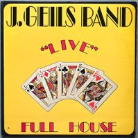 THE J. GEILS BAND - "LIVE" FULL HOUSE