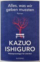 Alles, was wir geben mussten – Kazuo Ishiguro – wie neu