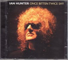 Ian Hunter – Once Bitten Twice Shy