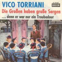 Torriani Vico - Die Grossen haben grosse Sorgen (7")