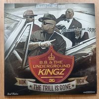 B.B. & The Underground Kingz: The Trill Is Gone 2xLP 2018