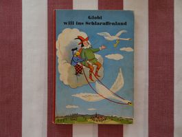 Globi will ins Schlaraffenland - 1. Auflage 1949 - G491