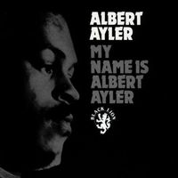 MY NAME IS ALBERT AYLER - Jazz CD des Top-Avantgardisten