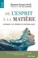 De L'Esprit À La Matière Comment Les Pensées Se Matérialisen