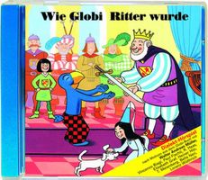 Wie GLOBI Ritter wurde  (Dialekt-Hörspiel - Audio CD)